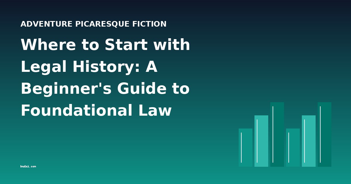 Where to Start with Legal History: A Beginner's Guide to Foundational Law Books