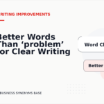 Better Words Than ‘problem’ for Clear Writing