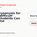 Synonyms for ‘difficult’ Students Can Use